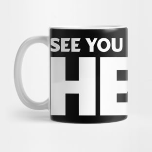 See You in Hell Mug